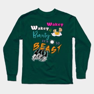 Wakey Wakey Beauty It's Time To Beast Long Sleeve T-Shirt